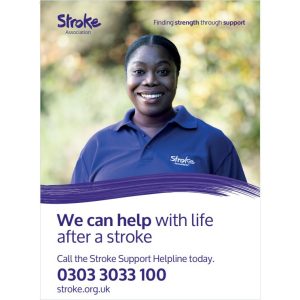 Poster with Stroke Association Stroke Support Helpline contact information